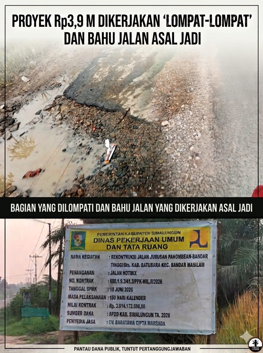 Asal Jadi Telan Dana Fantastis Miliaran Rupiah Proyek Rekonstruksi Jalan di Simalungun Terkesan Amburadul